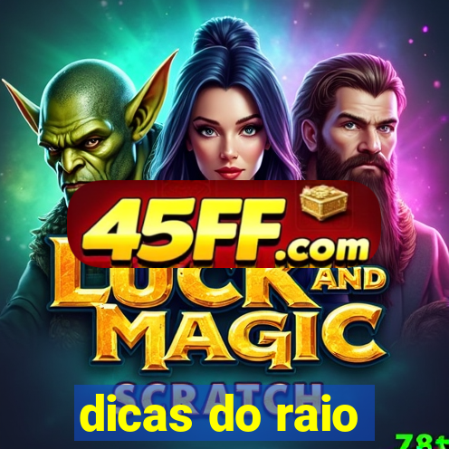 dicas do raio